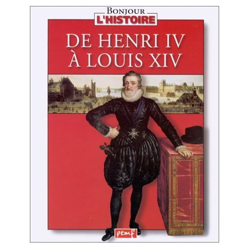 De Henri IV à Louis XIV