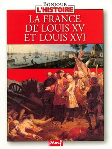 La France de Louis XV et Louis XVI