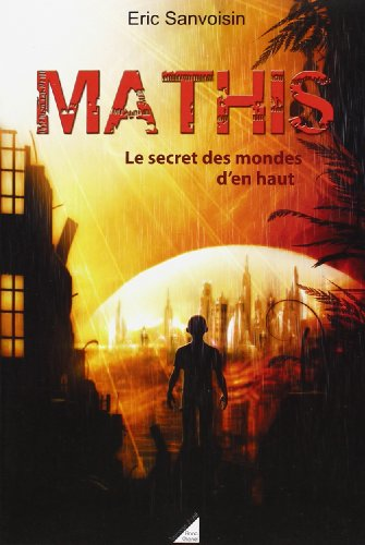 Mathis, les secrets des mondes d'en haut